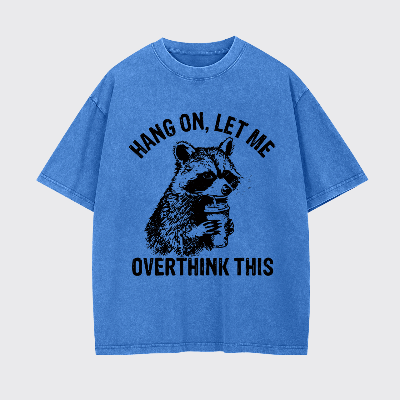 Sarcastic Saying-Hang On Let Me Overthink Garment-dye Tees