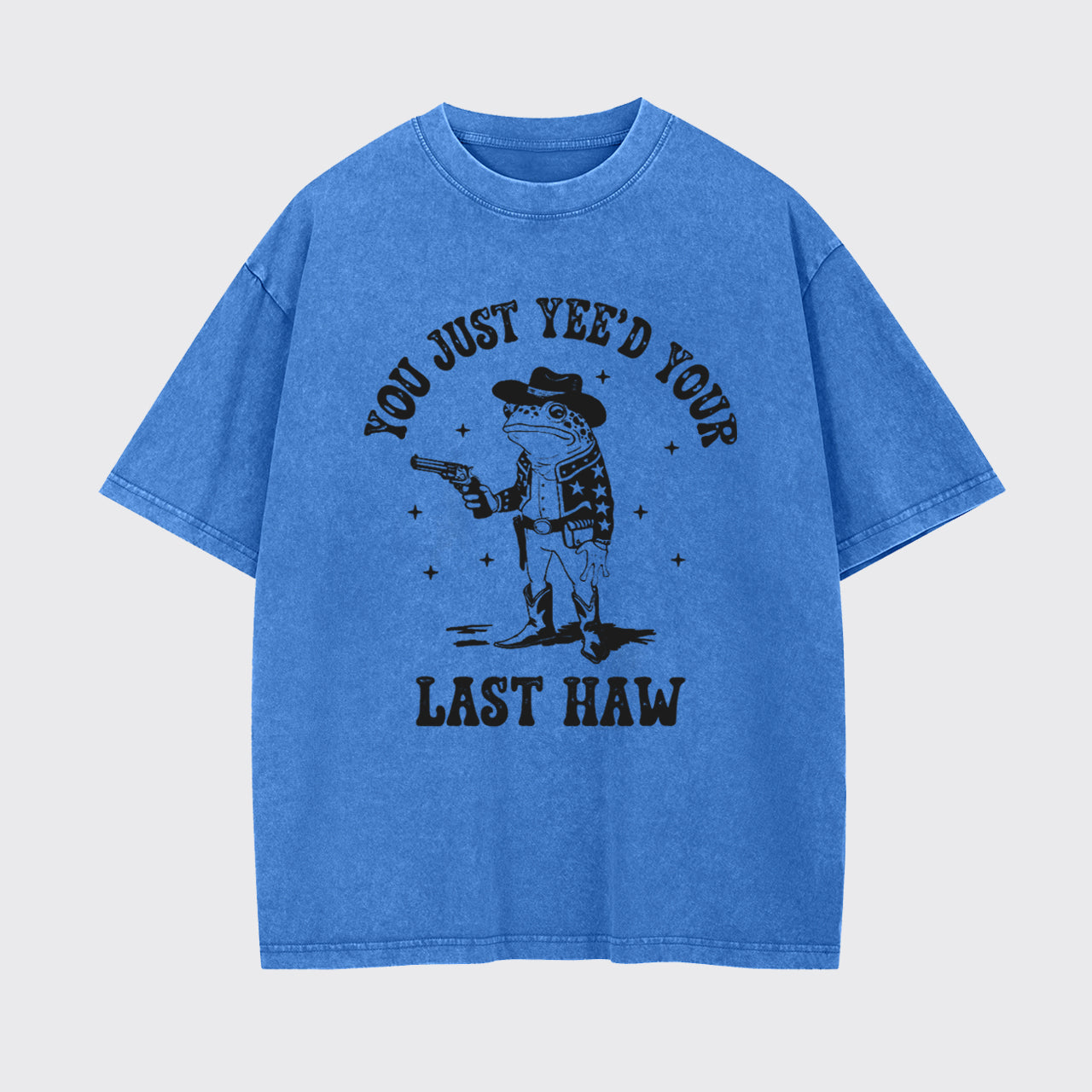 Funny Frog You Just Yee'd Your Last Haw Garment-dye Tees
