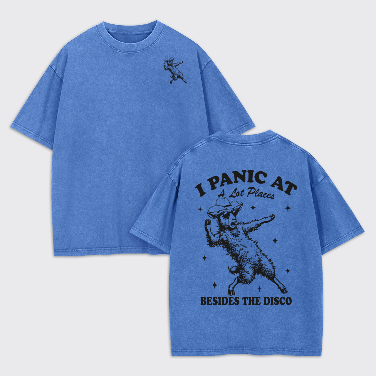 I Panic At A Lot Places Besides The Disco Garment-dye Tees