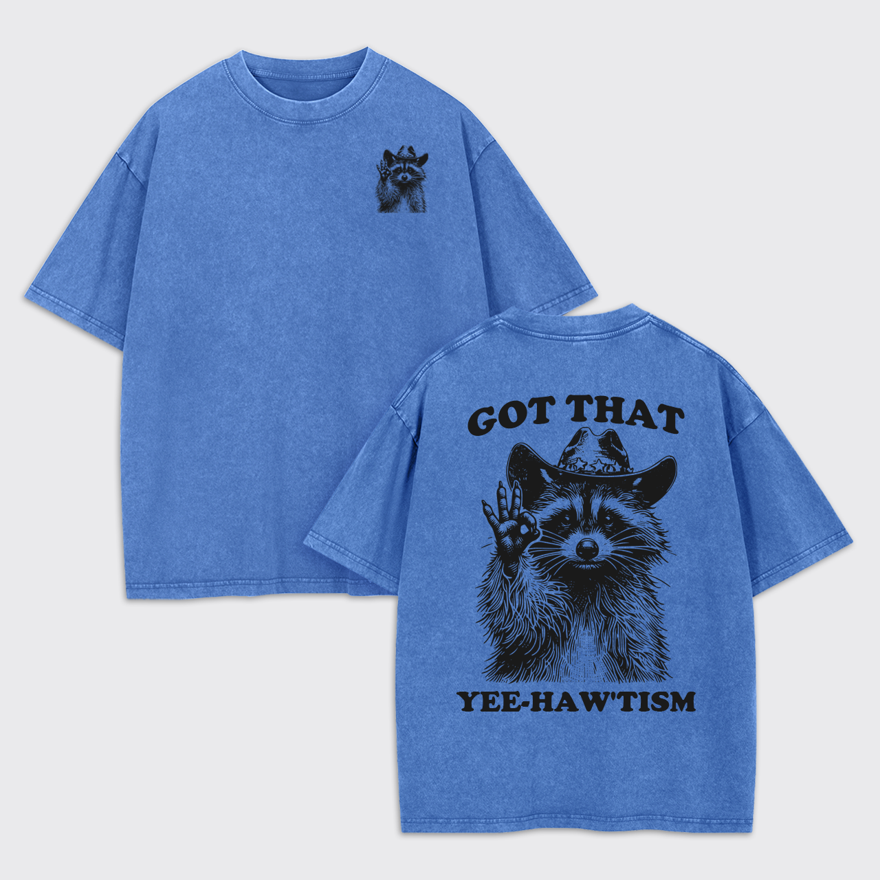 Got That Yee-Haw'Tism Garment-dye Tees