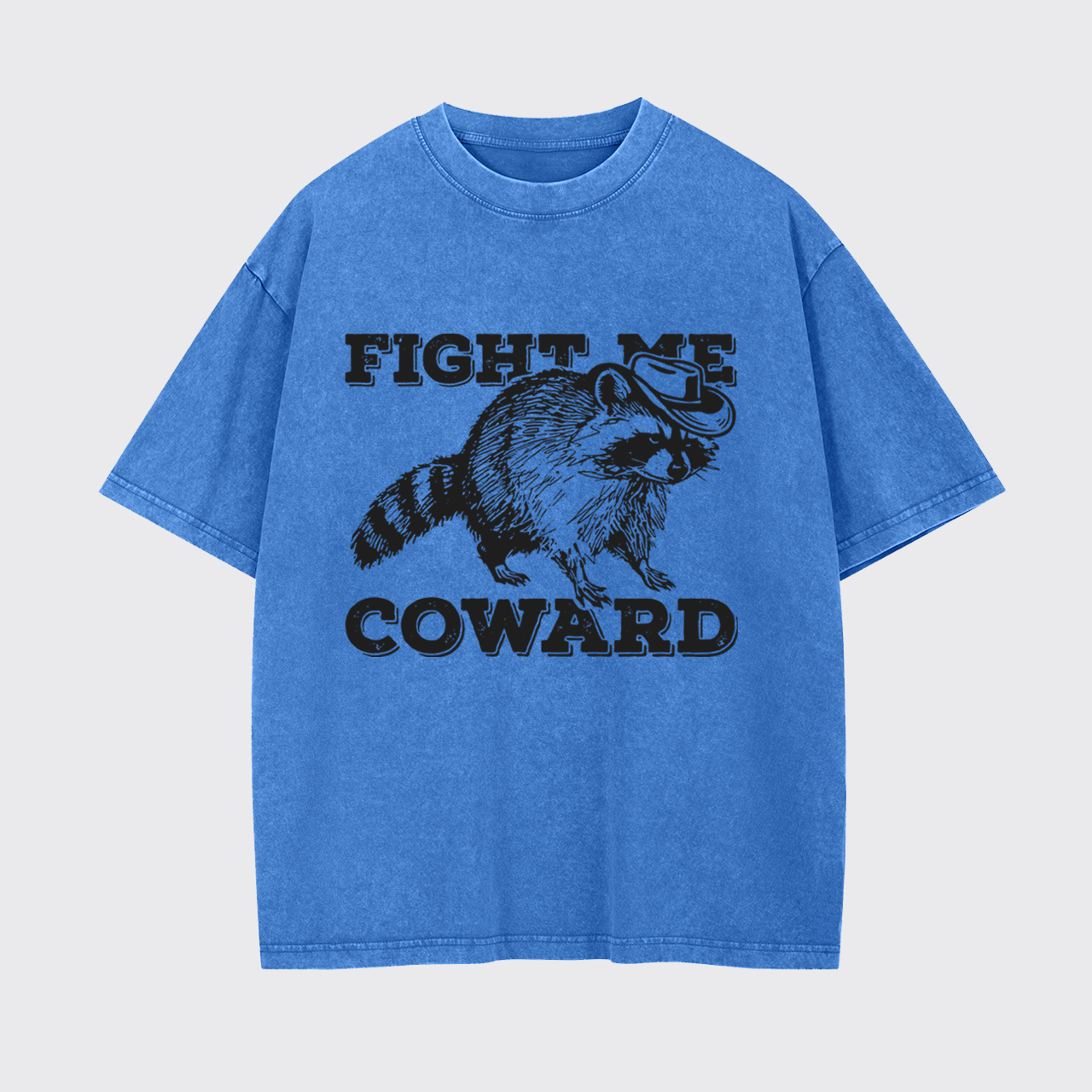 Funny Raccoon Fight Me Coward Garment-dye Tees