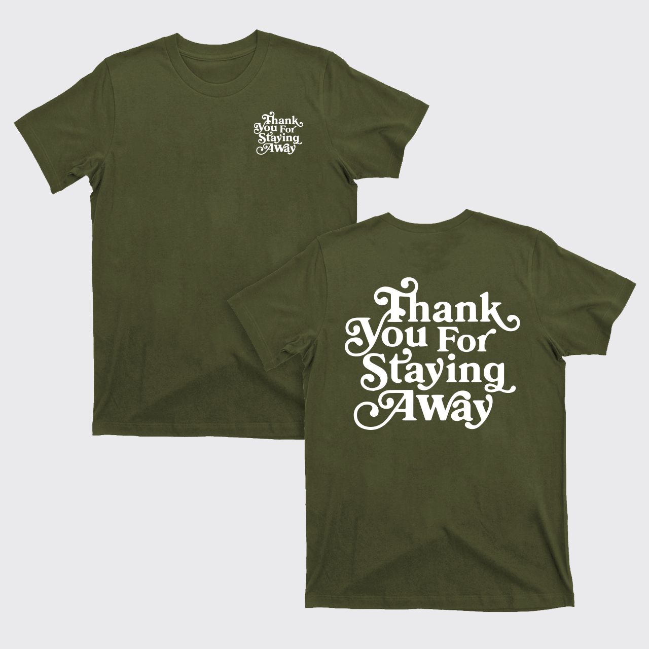 Thank You For Staying Away T-Shirts