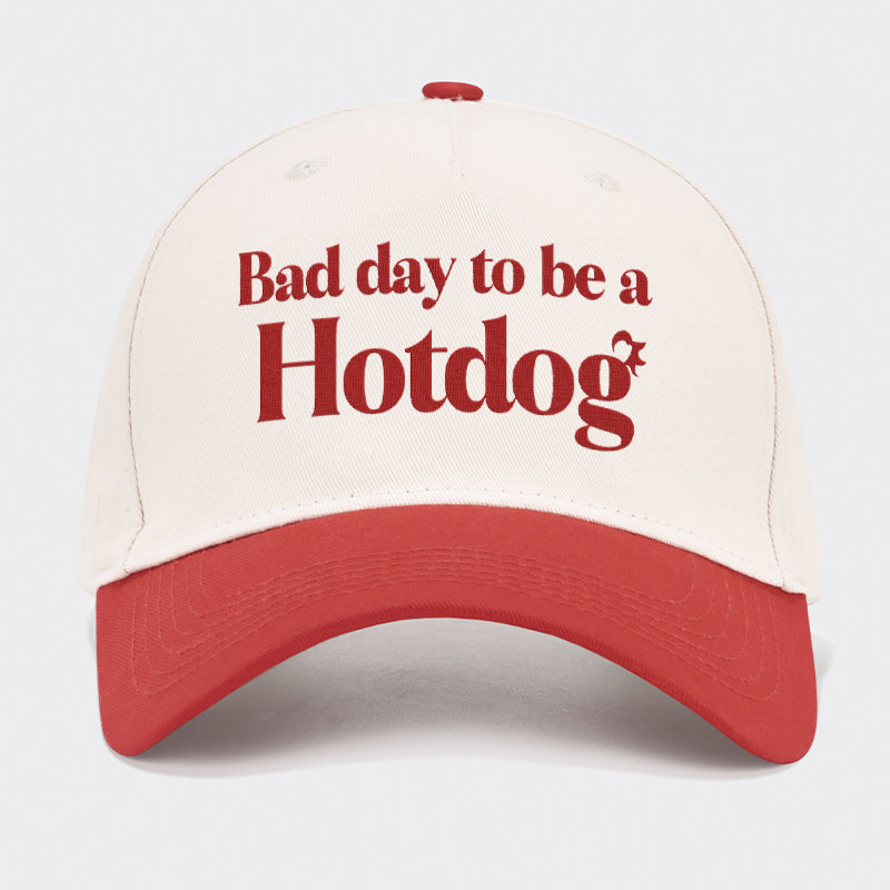 It's A Bad Day To Be A Hot Dog Embroidered Baseball Cap