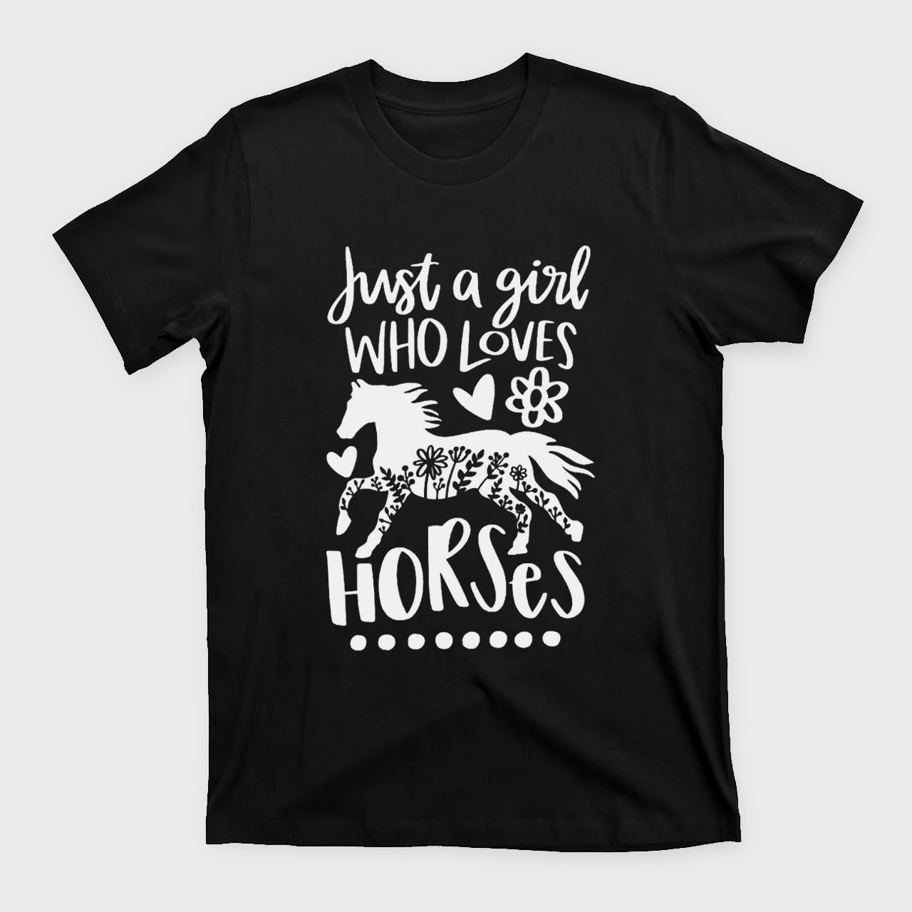 Just A Girl Who Loves Horses T-Shirts