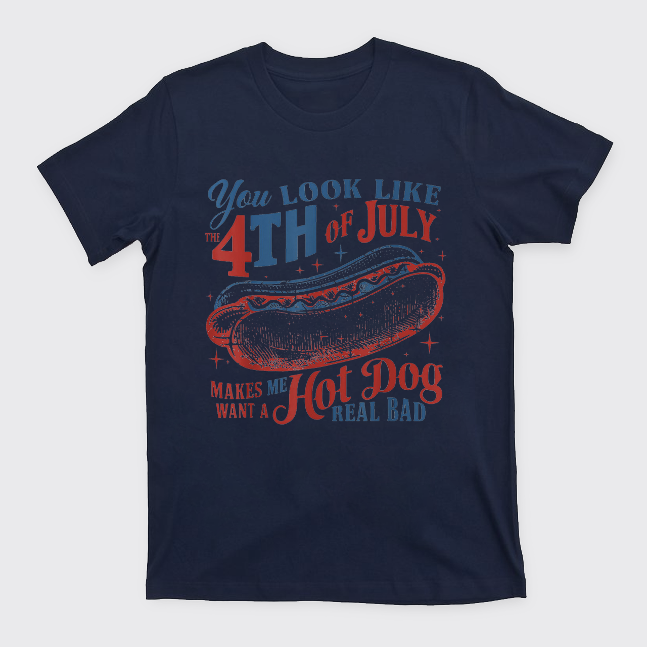 You Look Like the 4th of July T-Shirts