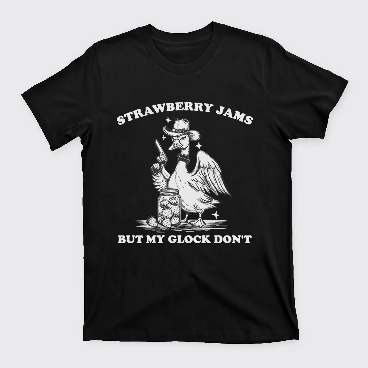Funny Goose-Strawberry Jams But My Glock Don't T-Shirts