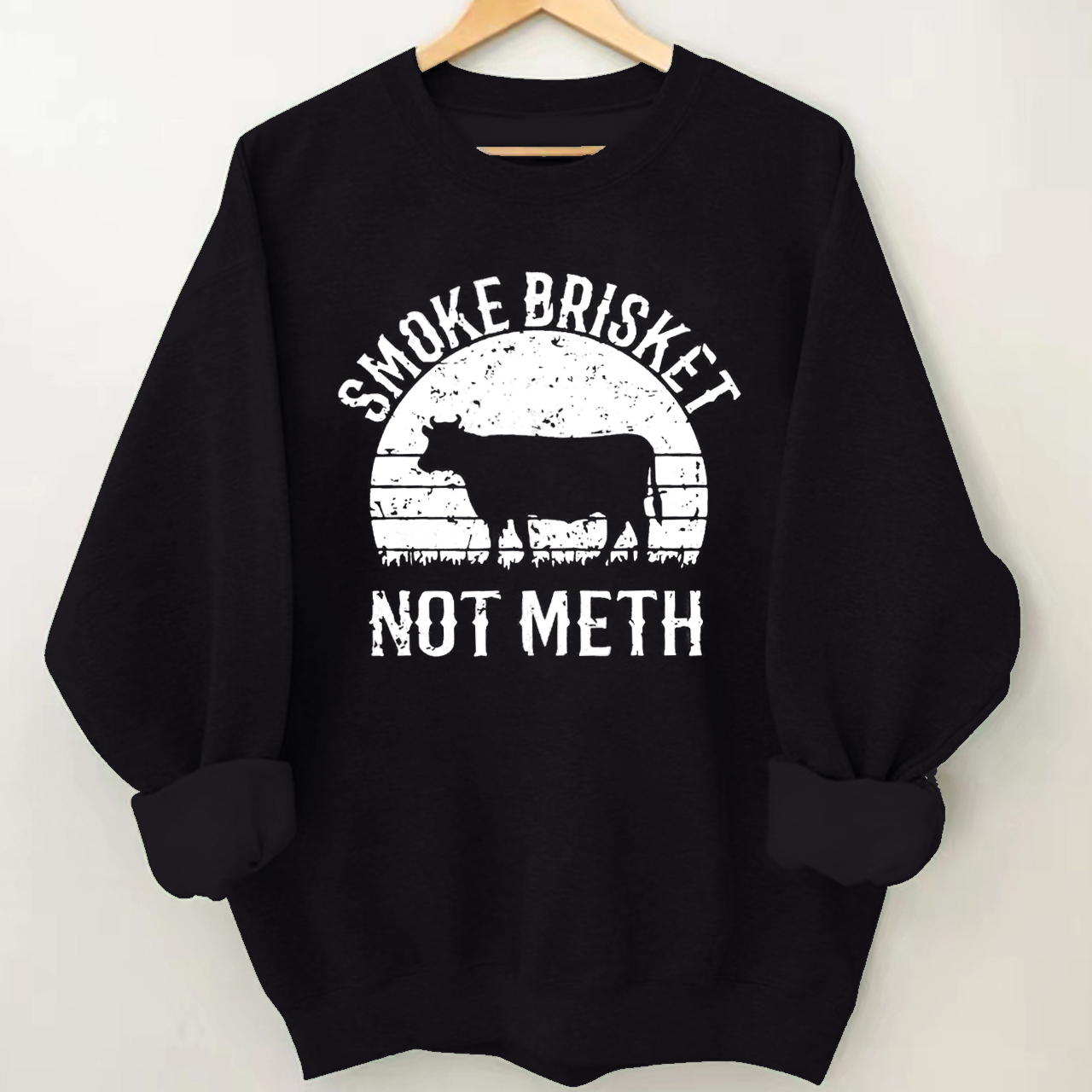 Smoke Brisket Not Meth Cowboy Sweatshirt