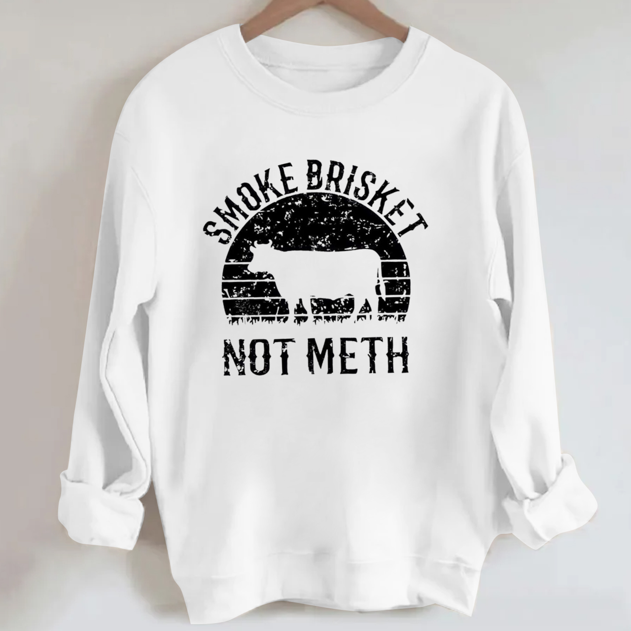 Smoke Brisket Not Meth Cowboy Sweatshirt