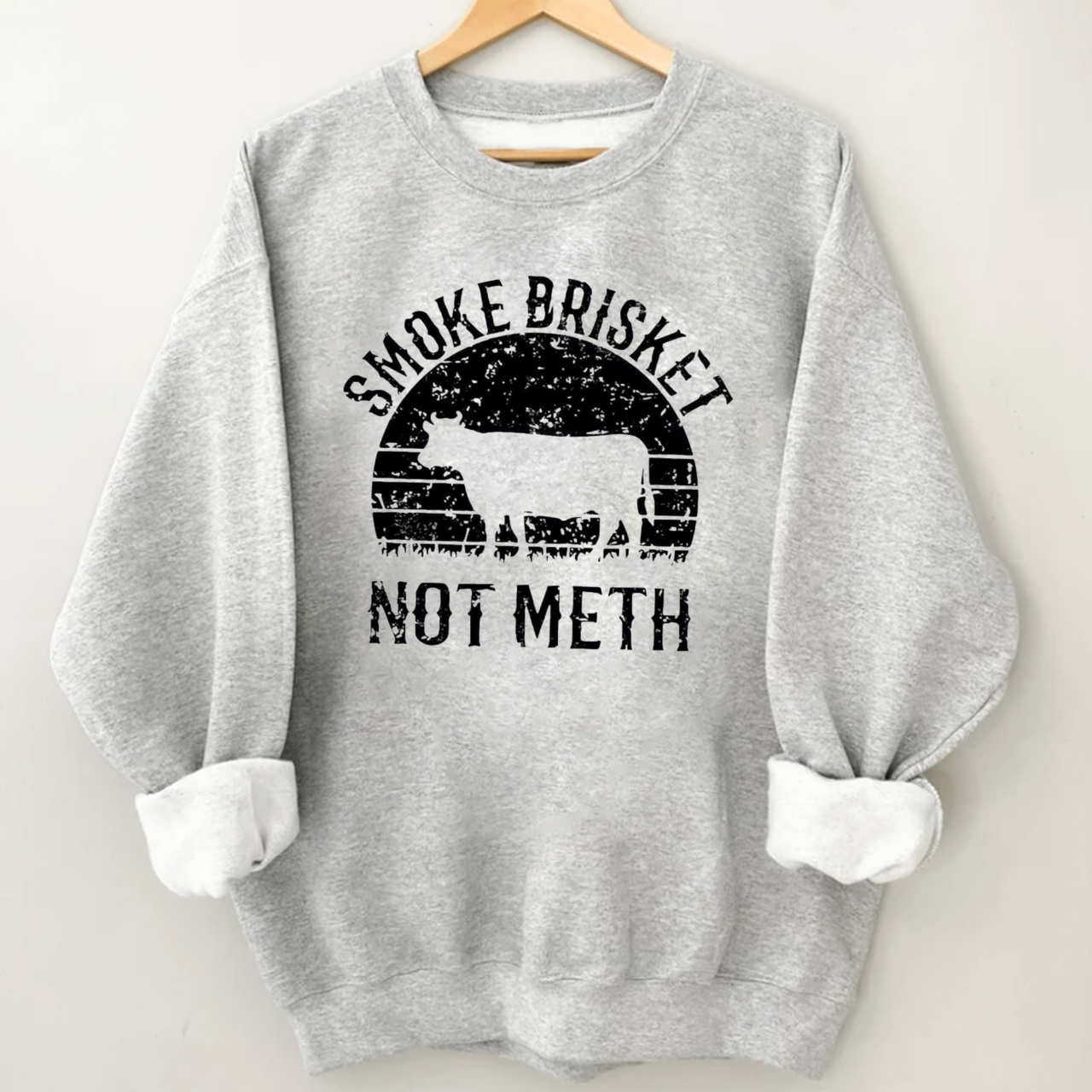 Smoke Brisket Not Meth Cowboy Sweatshirt