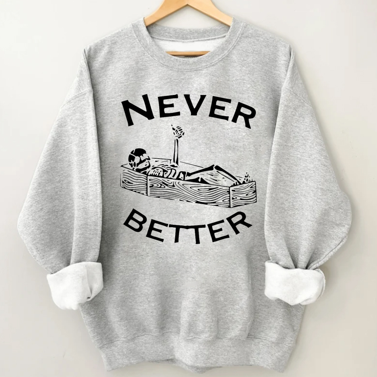 Never Better Skeleton Halloween Sweatshirt
