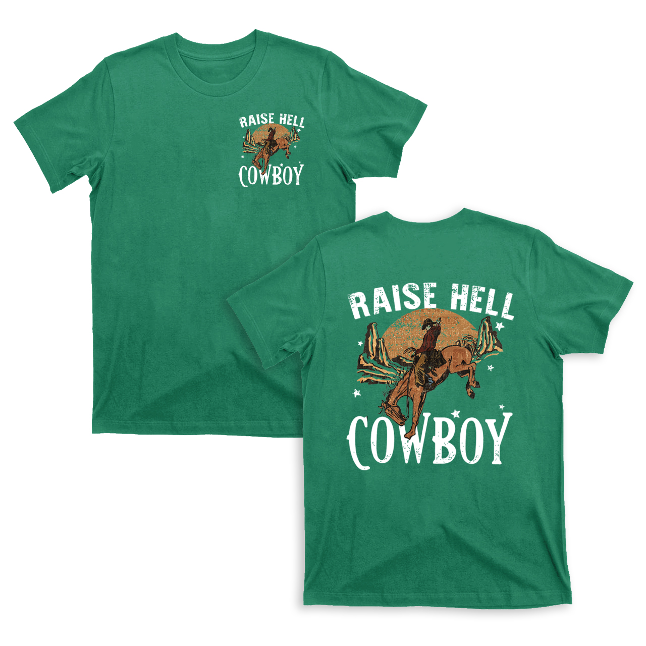Raise Hell Keep It Cowboy Double sided printing T-shirts