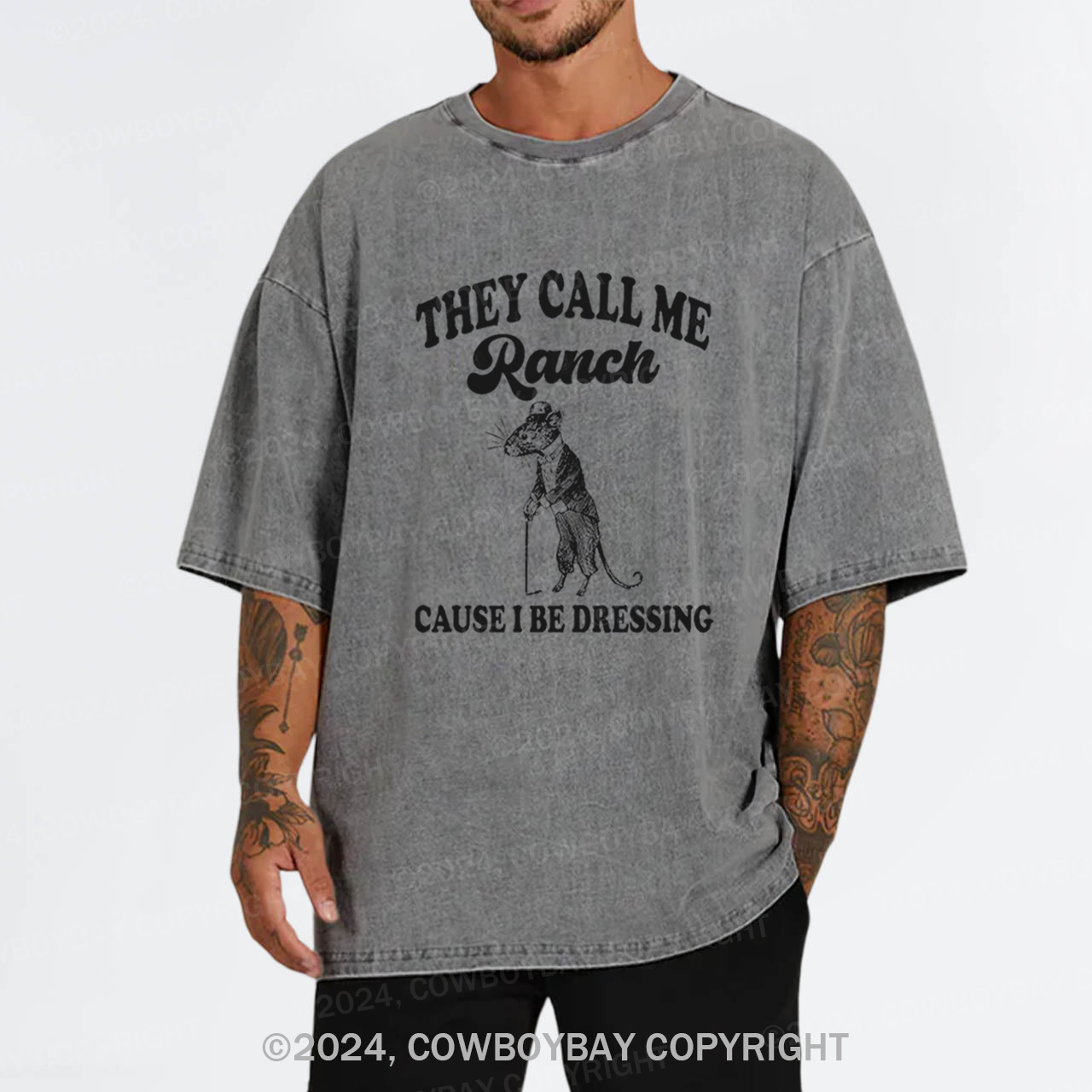 They Call Me Ranch, Cause I Be Dressing Garment-dye Tees