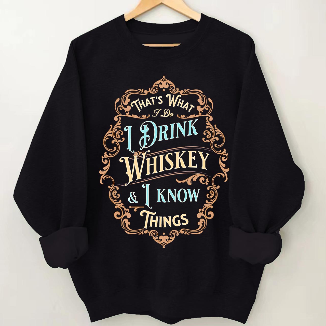 That's What I Do I Drink Whiskey & I Know Things Halloween Sweatshirt