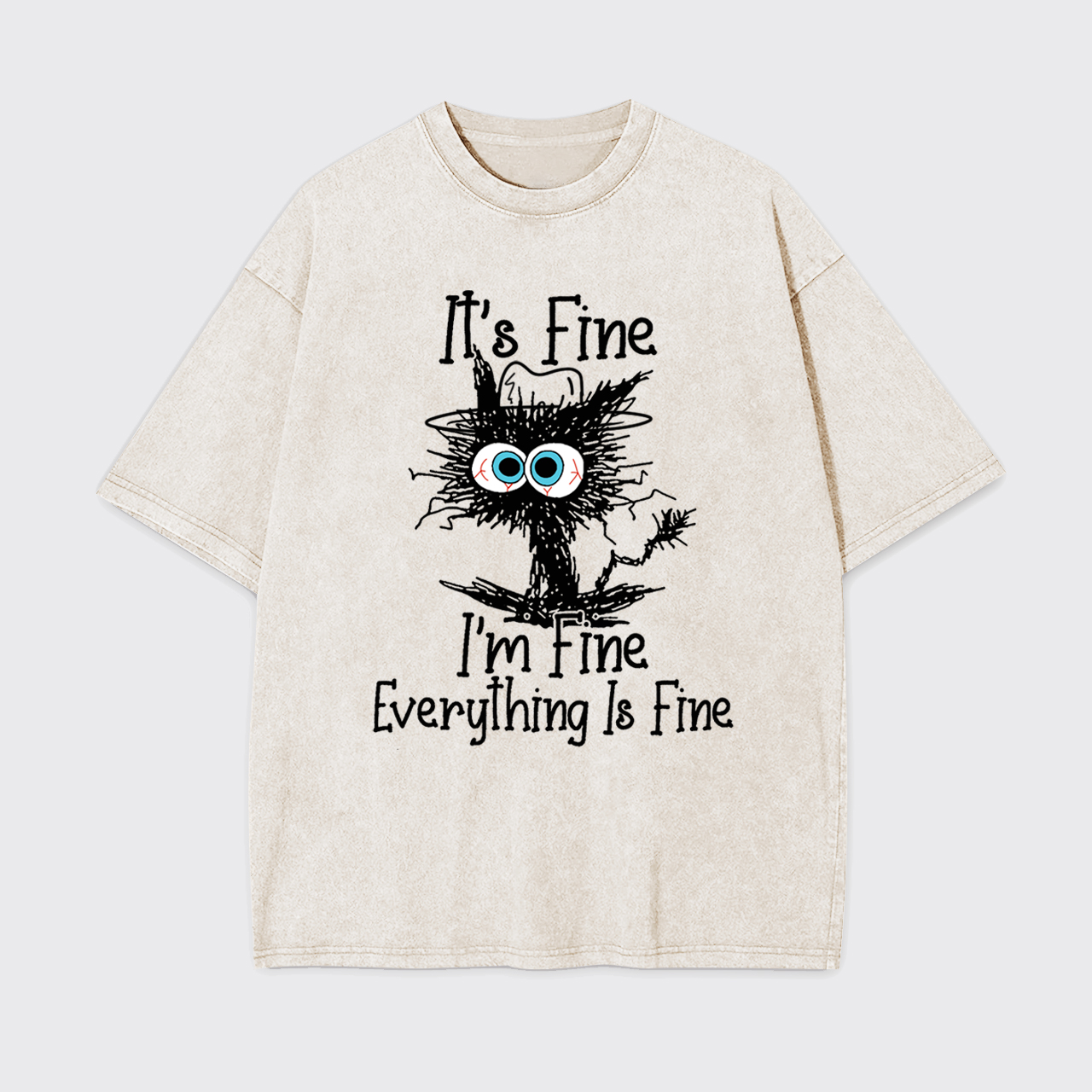 It's Fine I'm Fine Everything Is Fine Garment-dye Tees