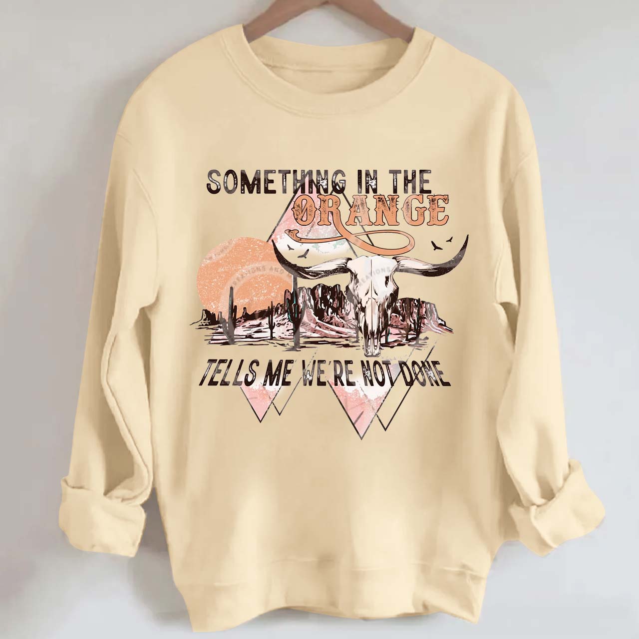 Tells We're Not Done Sweatshirt