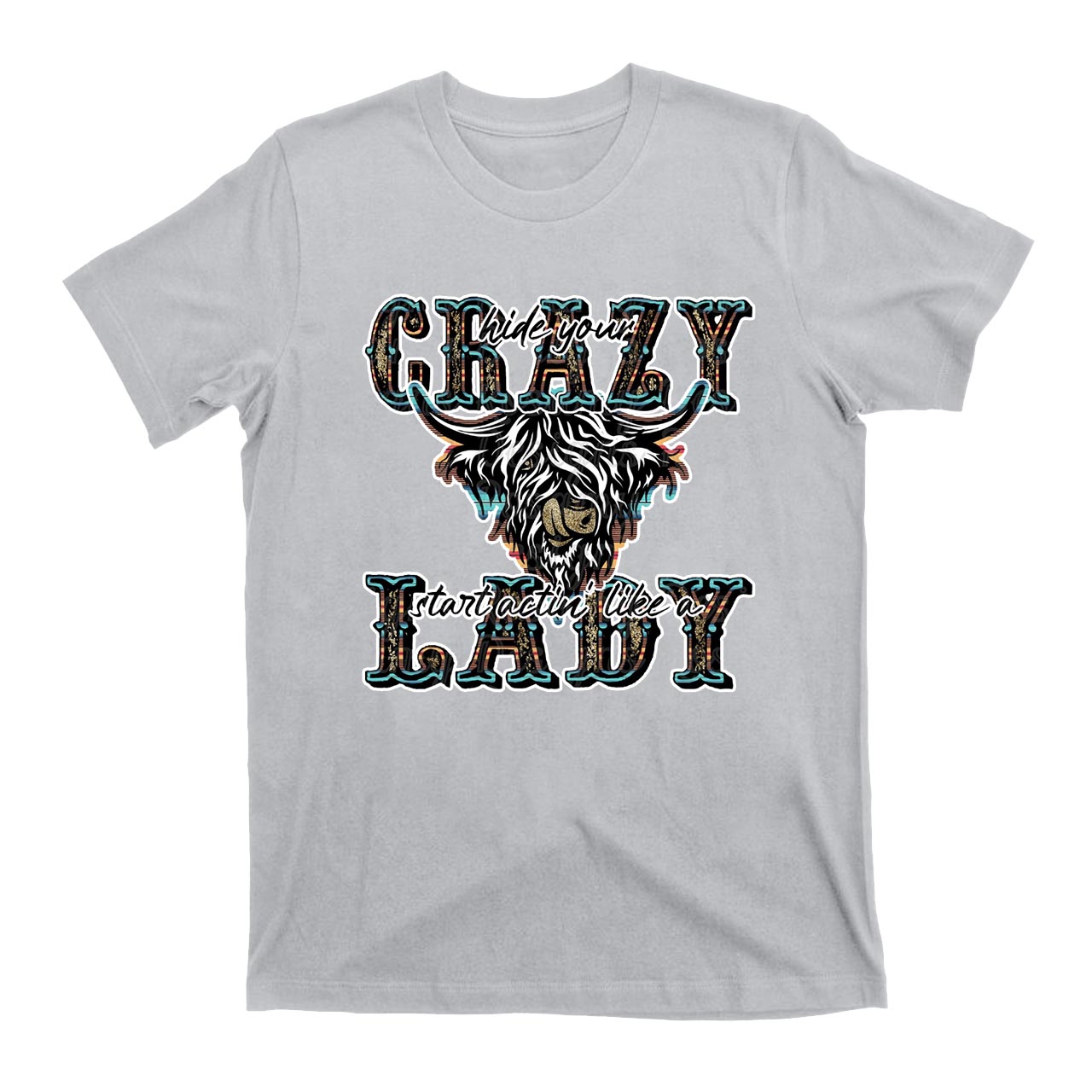Hide Your Crazy Cowboy T-Shirts