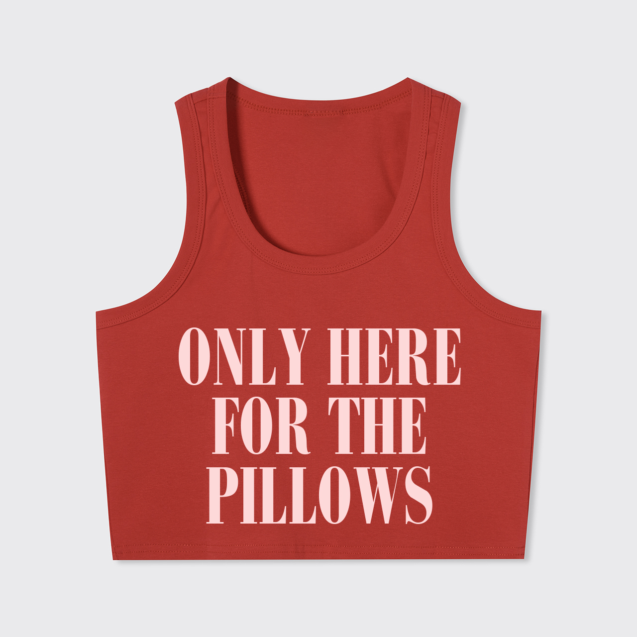 Only Here For The Pillows Tank Top