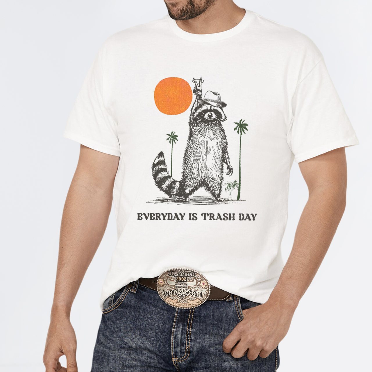 Everyday Is Trash Day,Raccoon T-Shirts