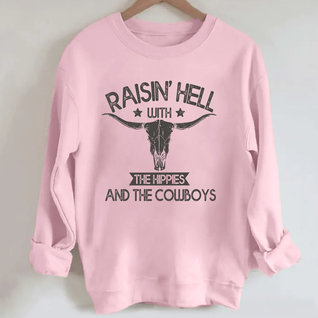 Raisin Hell With The Hippies Cowboy Sweatshirt