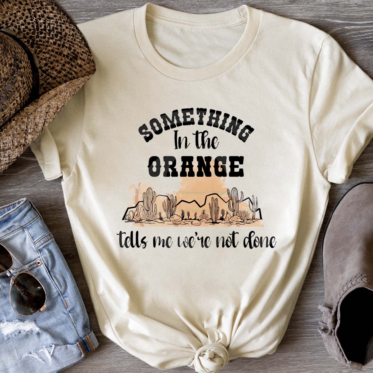 Desert Cactus Tells We're Not Done T-Shirts