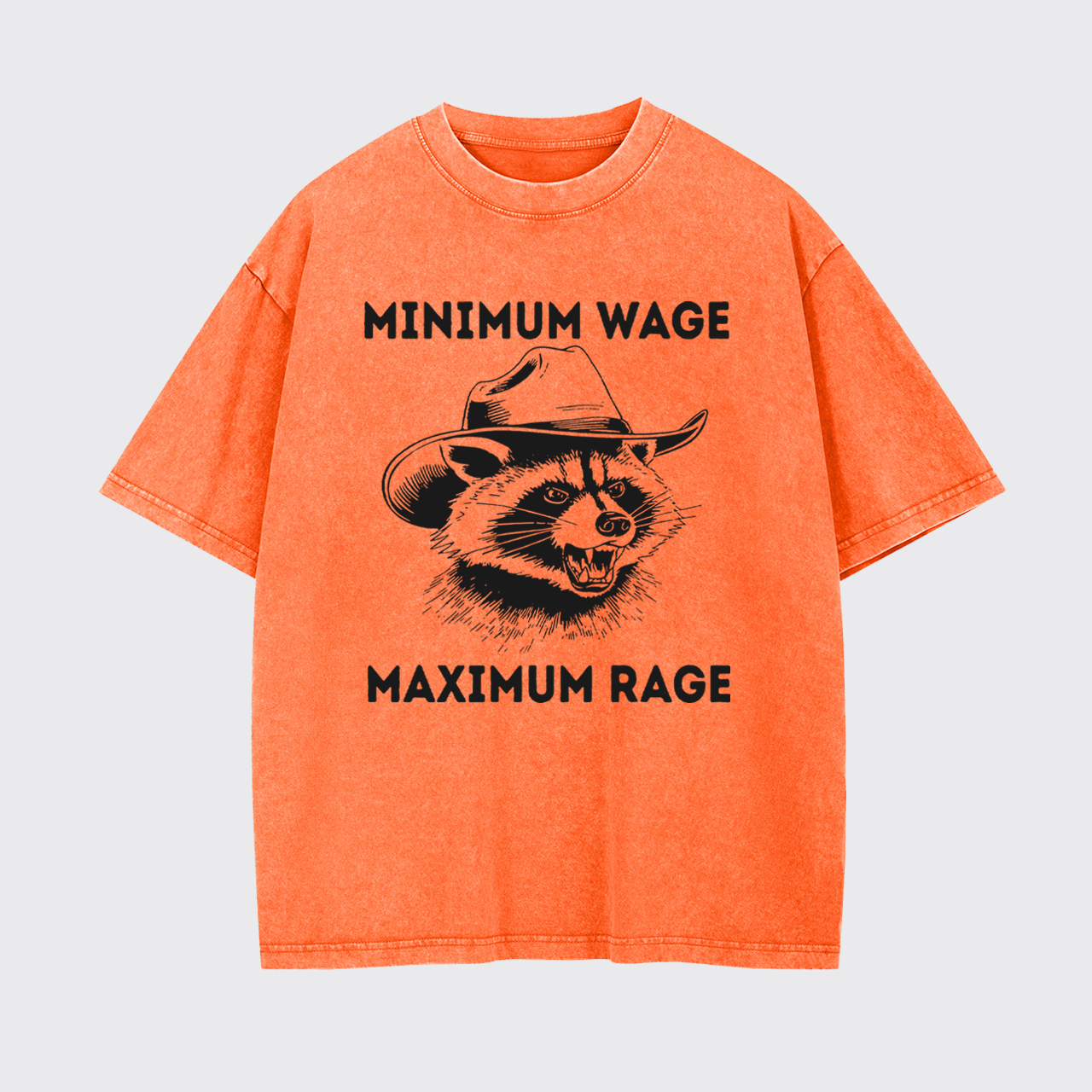 Minimum Wage Maximum Rage Garment-dye Tees