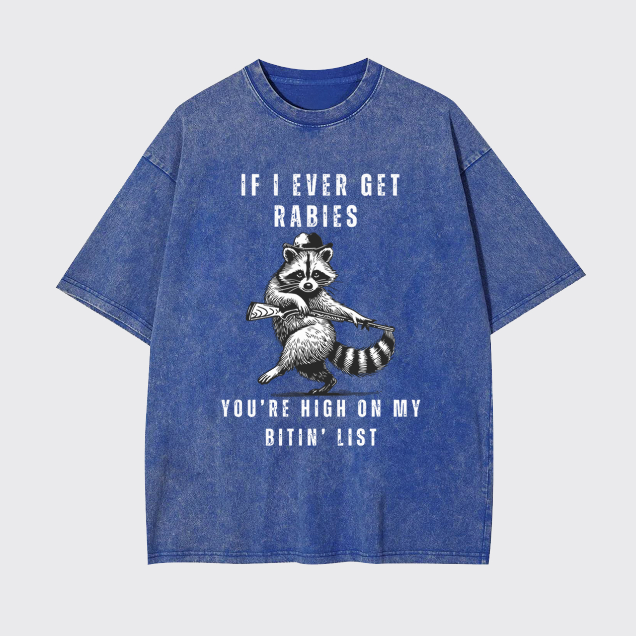 Funny Raccoon If I Ever Get Rabies Garment-dye Tees