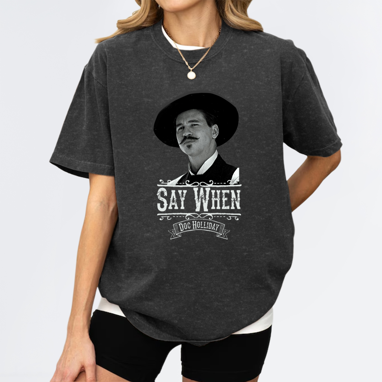 Say When-Doc Holliday Garment-dye Tees