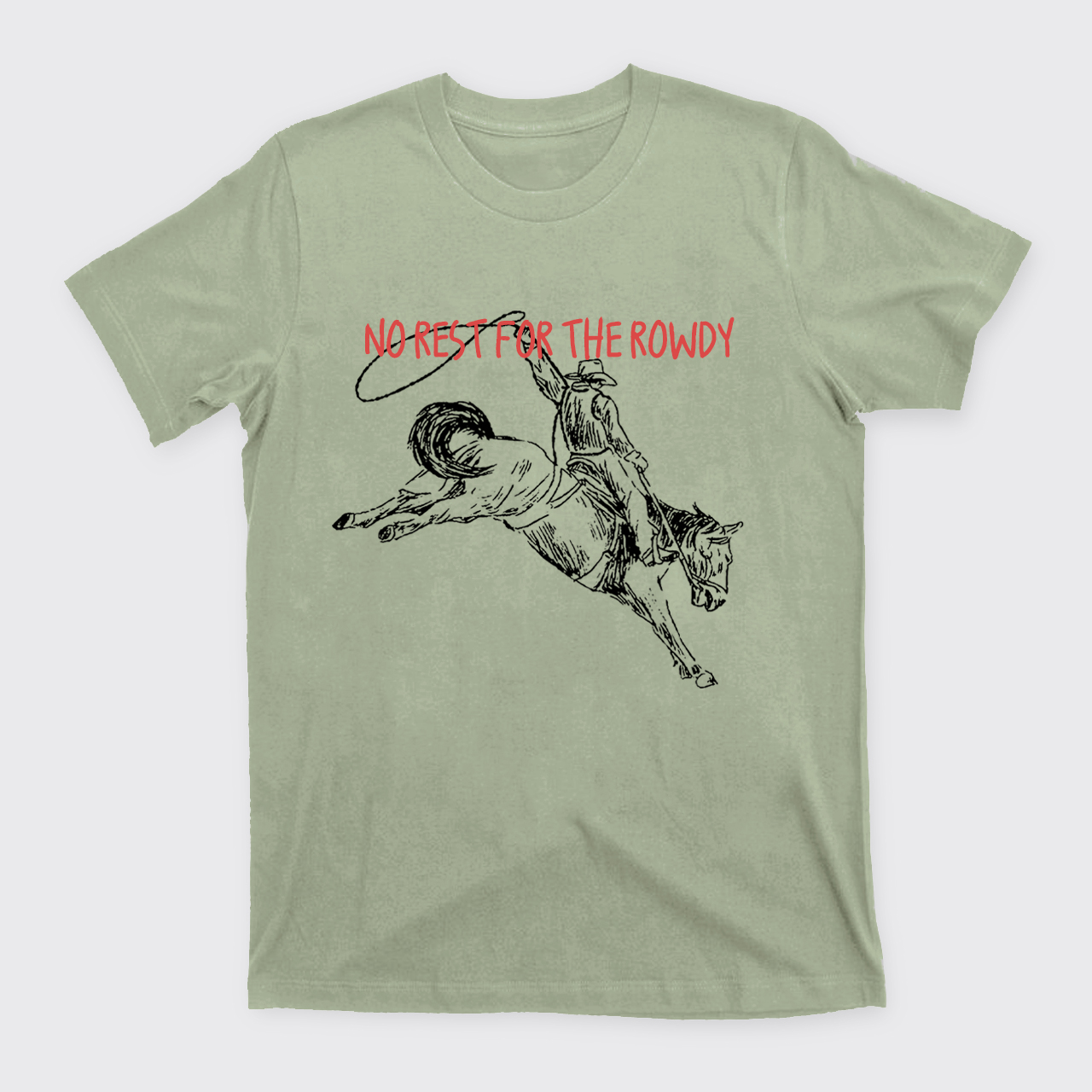 No Rest For The Rowdy T-Shirts