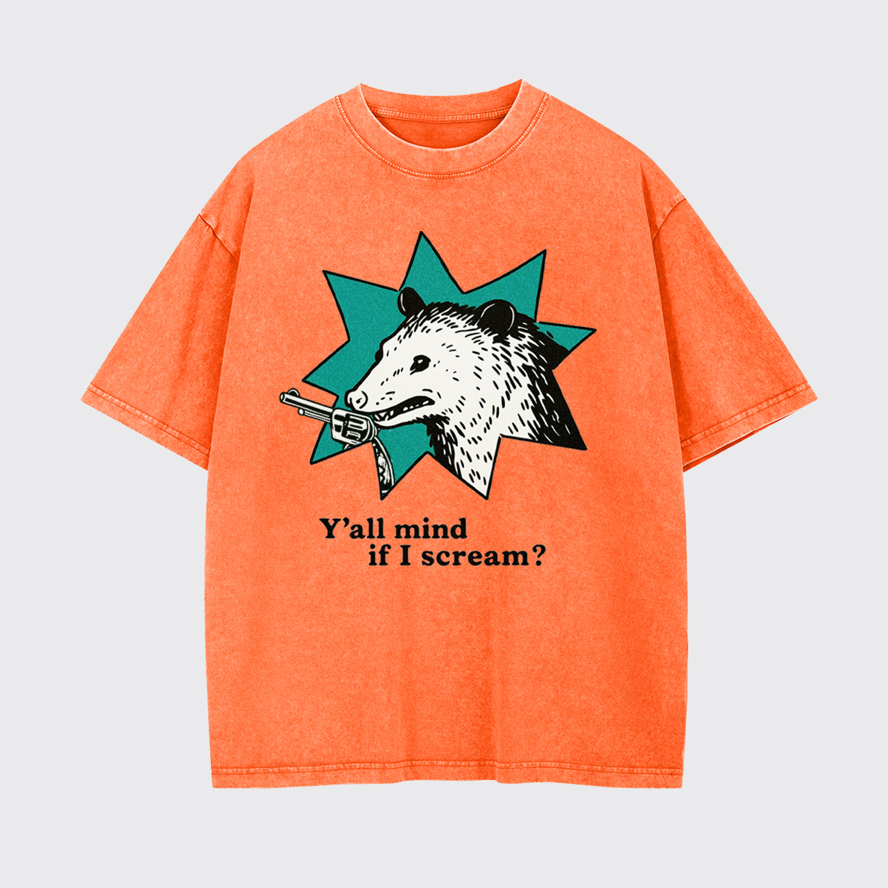 Y'all Mind If I Scream Garment-dye Tees