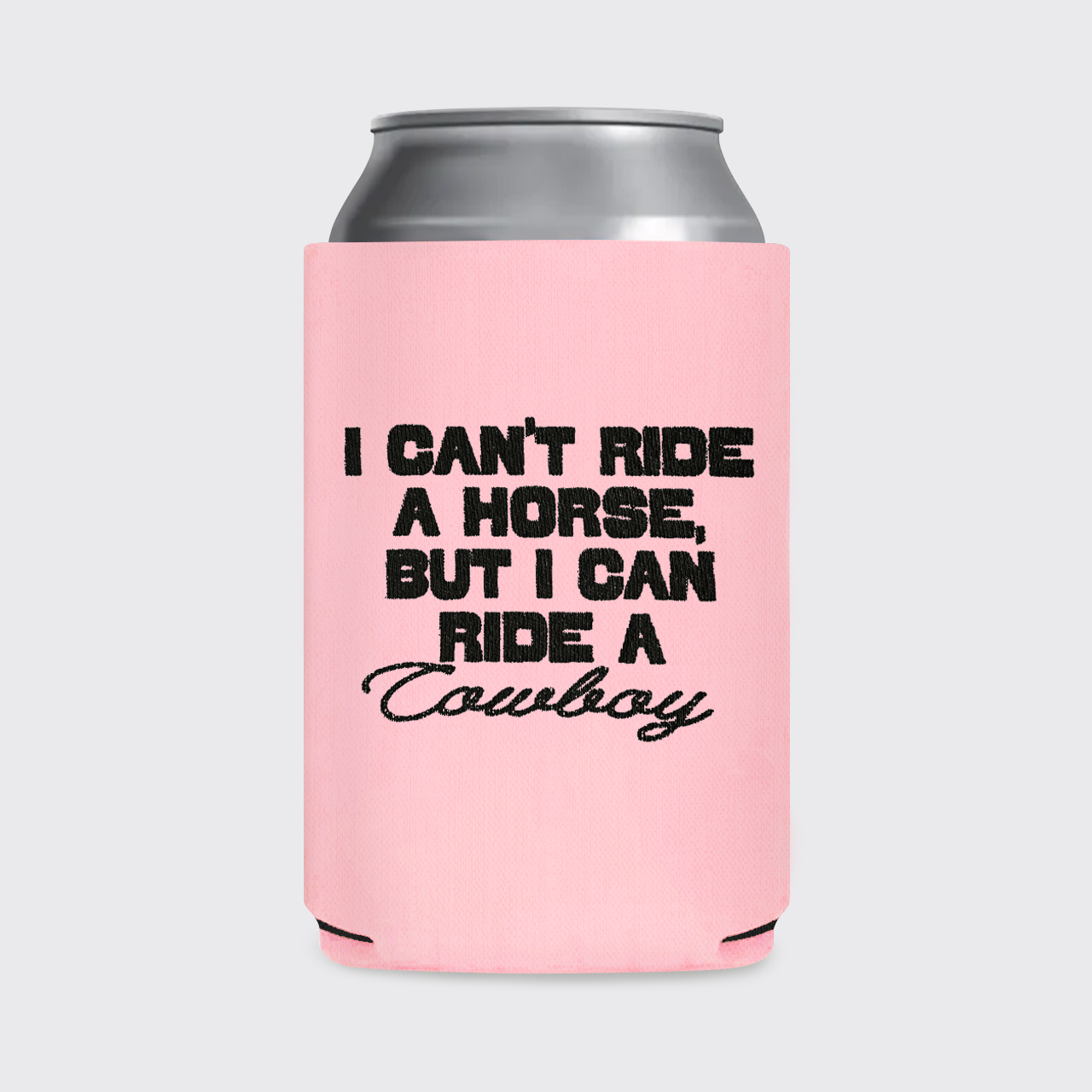 I Can't Ride A Horse Koozie