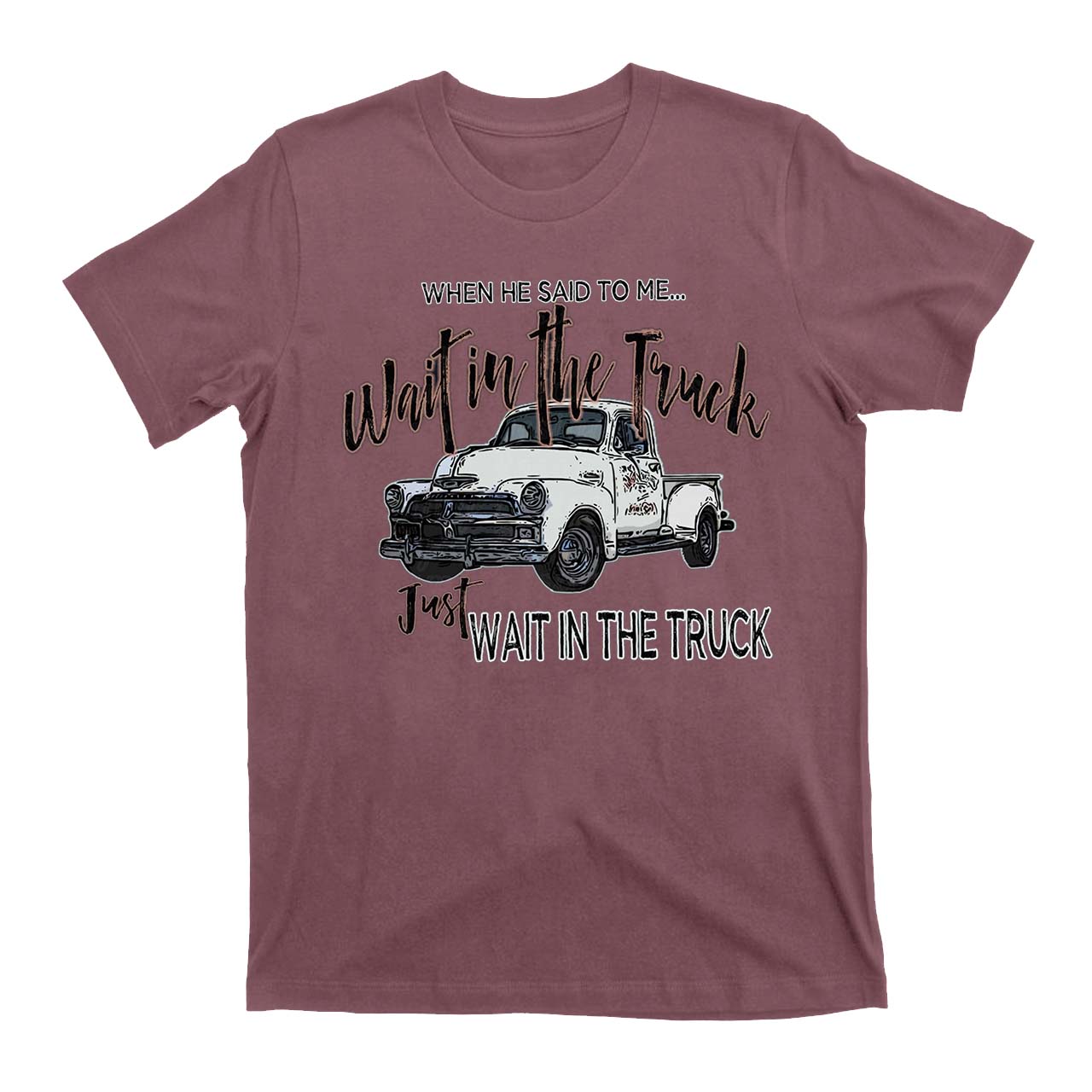 Wait In The Truck Cowboys T-Shirts