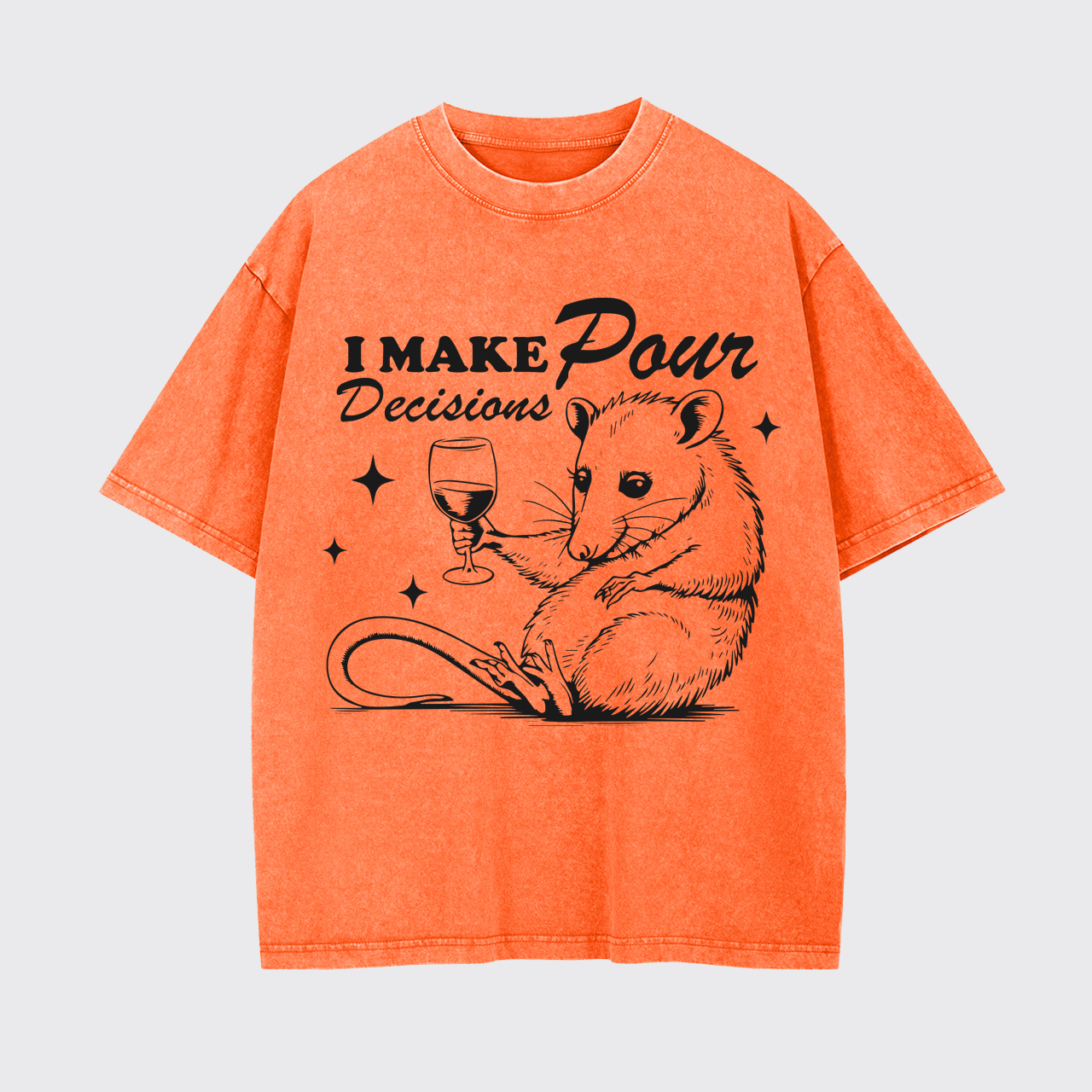 I Make Pour Decisions Garment-dye Tees