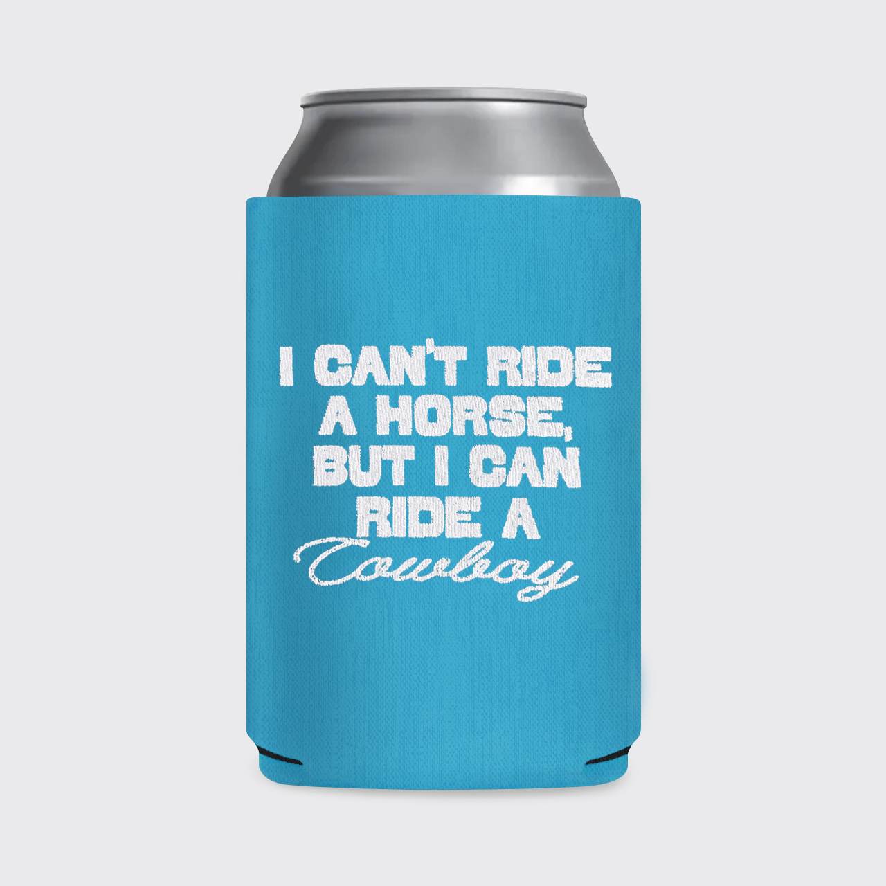 I Can't Ride A Horse Koozie