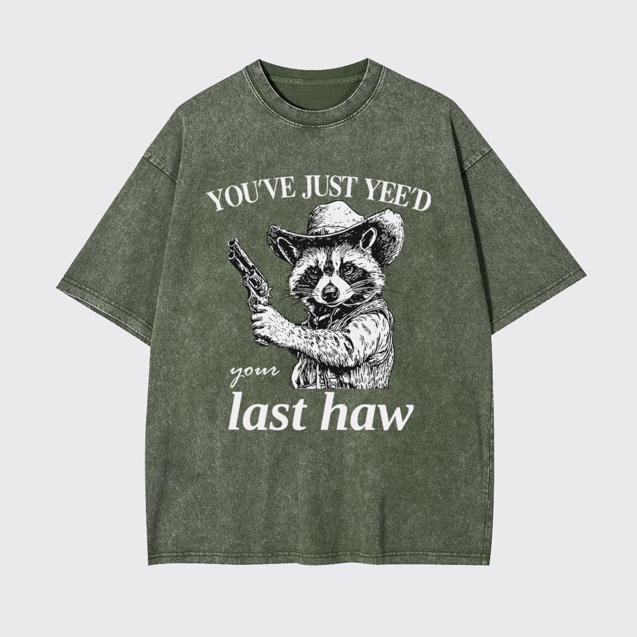 You've Yee'd Your Last Haw Garment-dye Tees