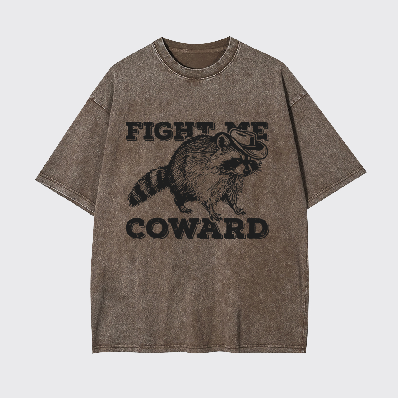 Funny Raccoon Fight Me Coward Garment-dye Tees