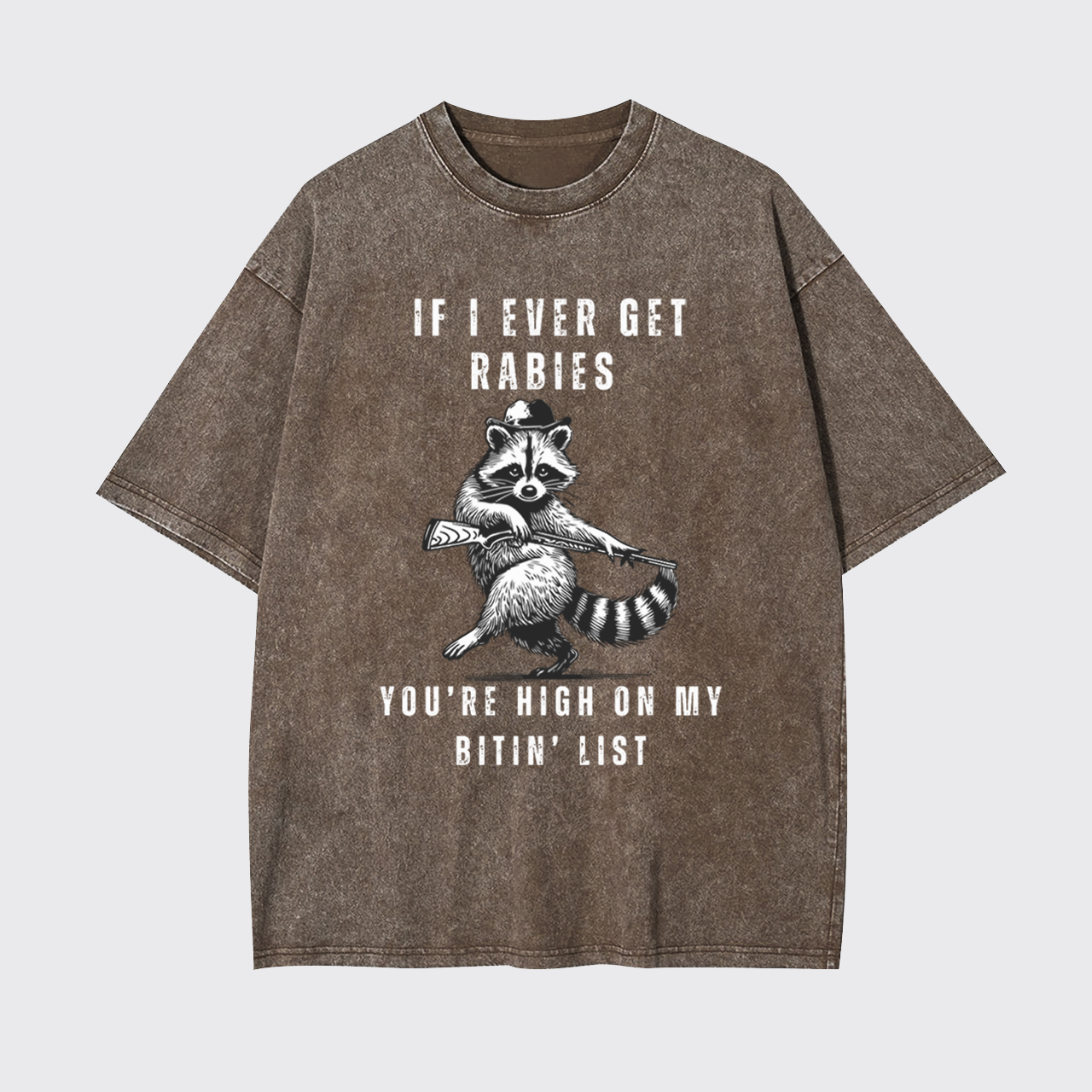 Funny Raccoon If I Ever Get Rabies Garment-dye Tees