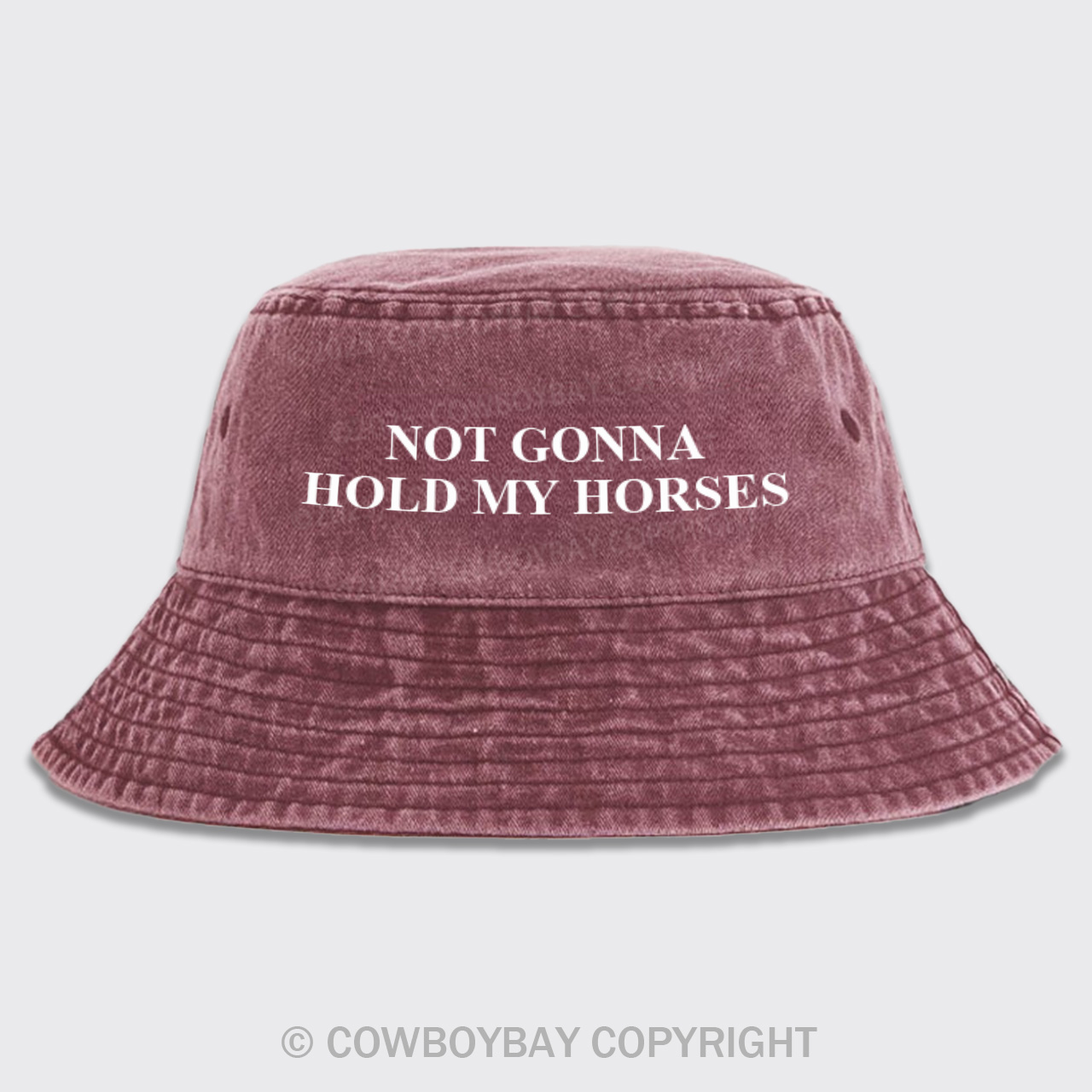 Not Gonna Hold My Horses Bucket Hat