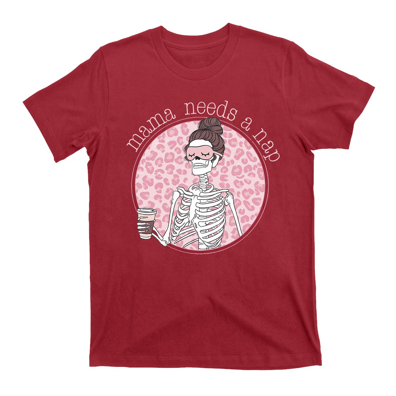 Mama Needs A Nap T-Shirts