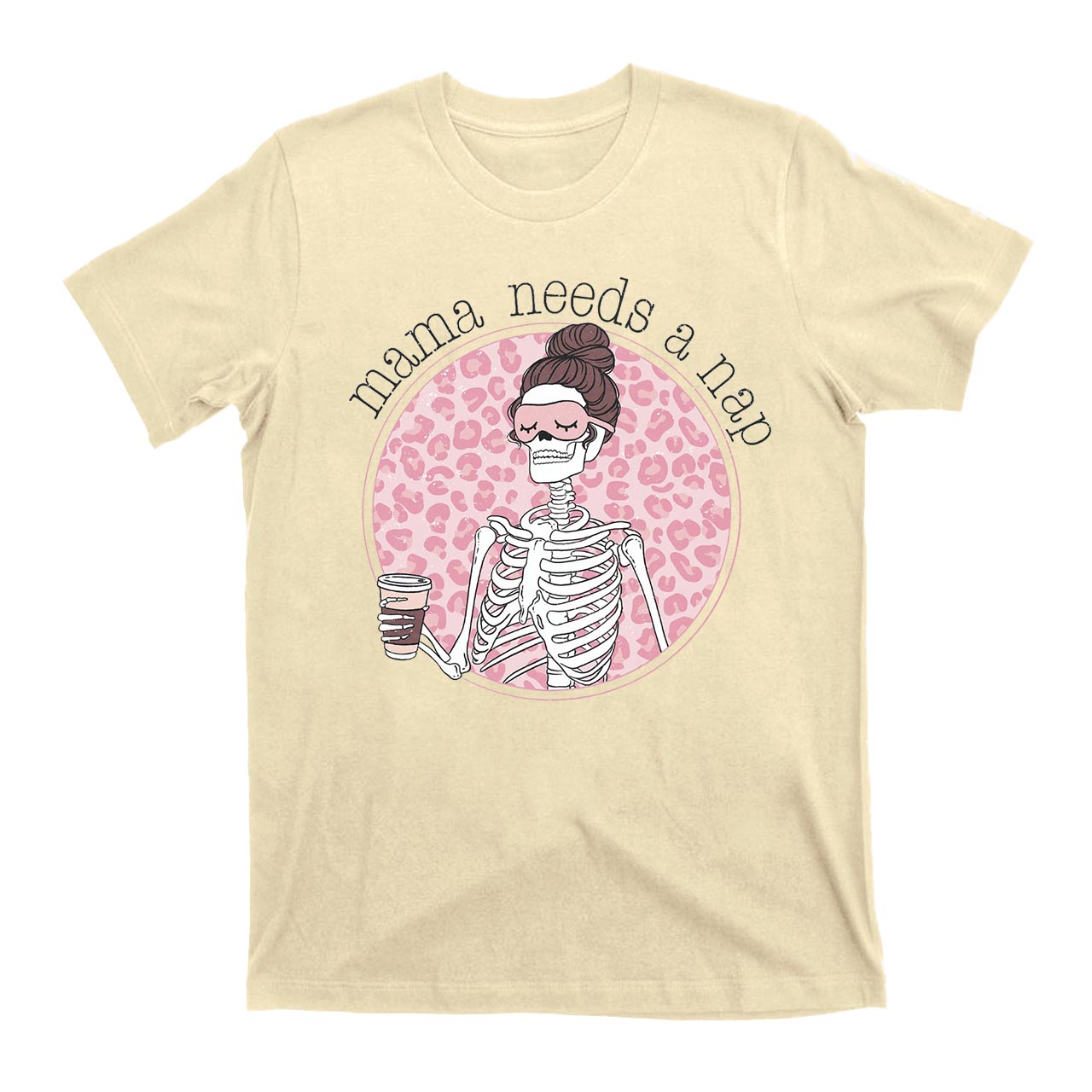Mama Needs A Nap T-Shirts