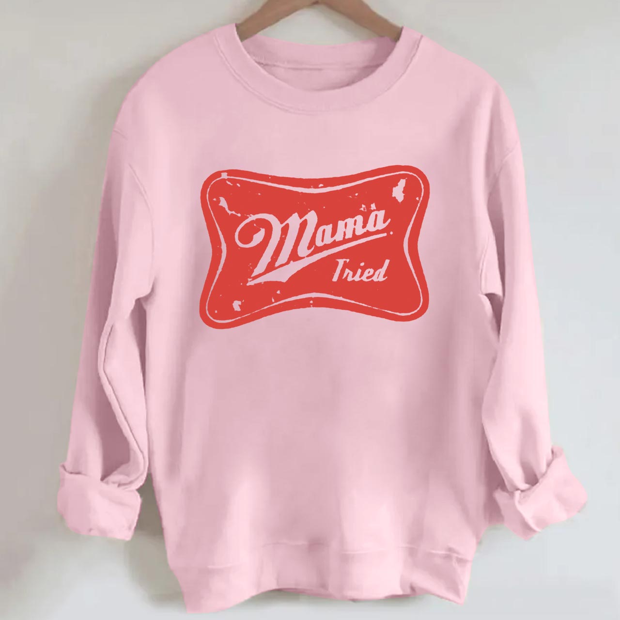 Mama Tried Sweatshirt