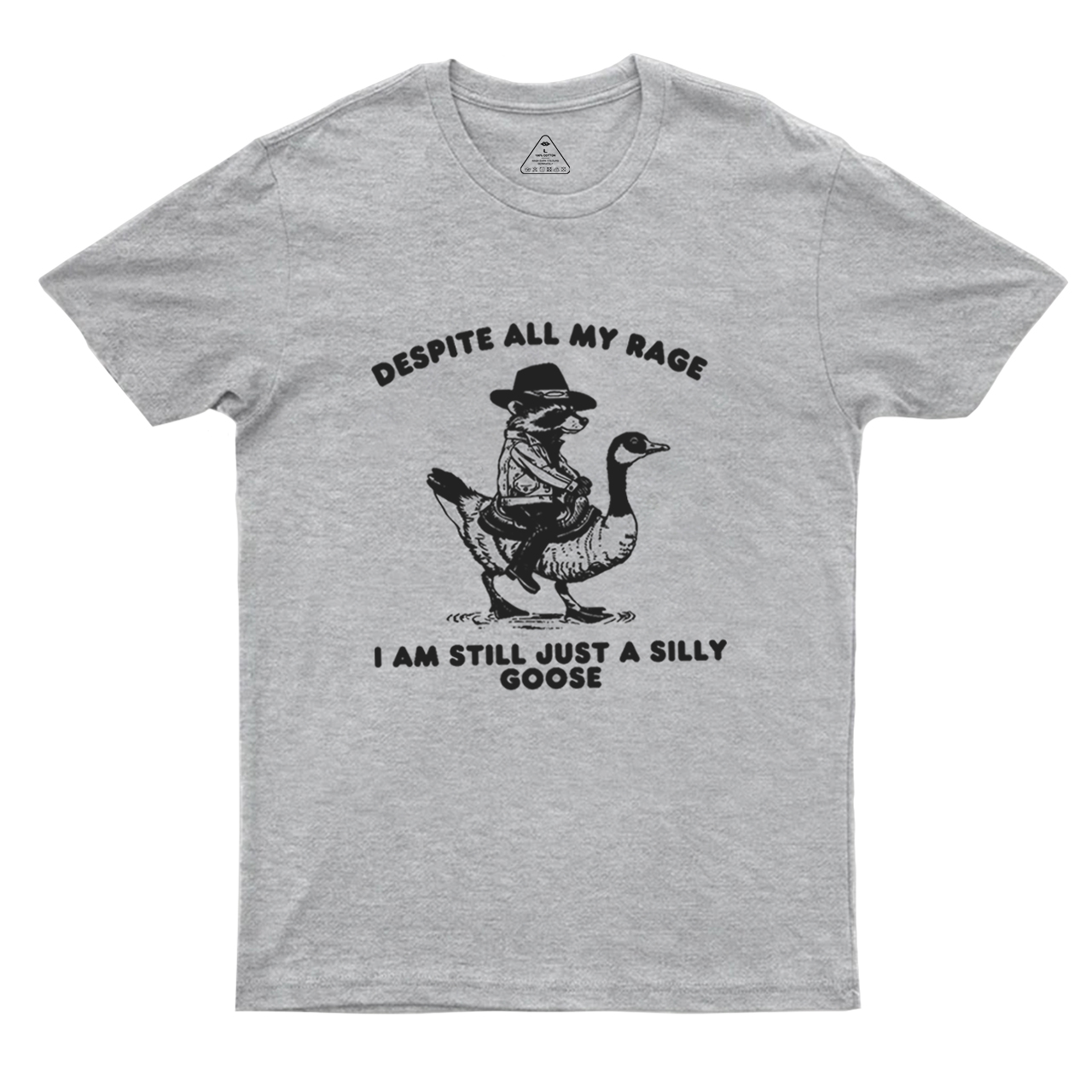 Despite All My Rage I Am Still A Silly Goose T-Shirts