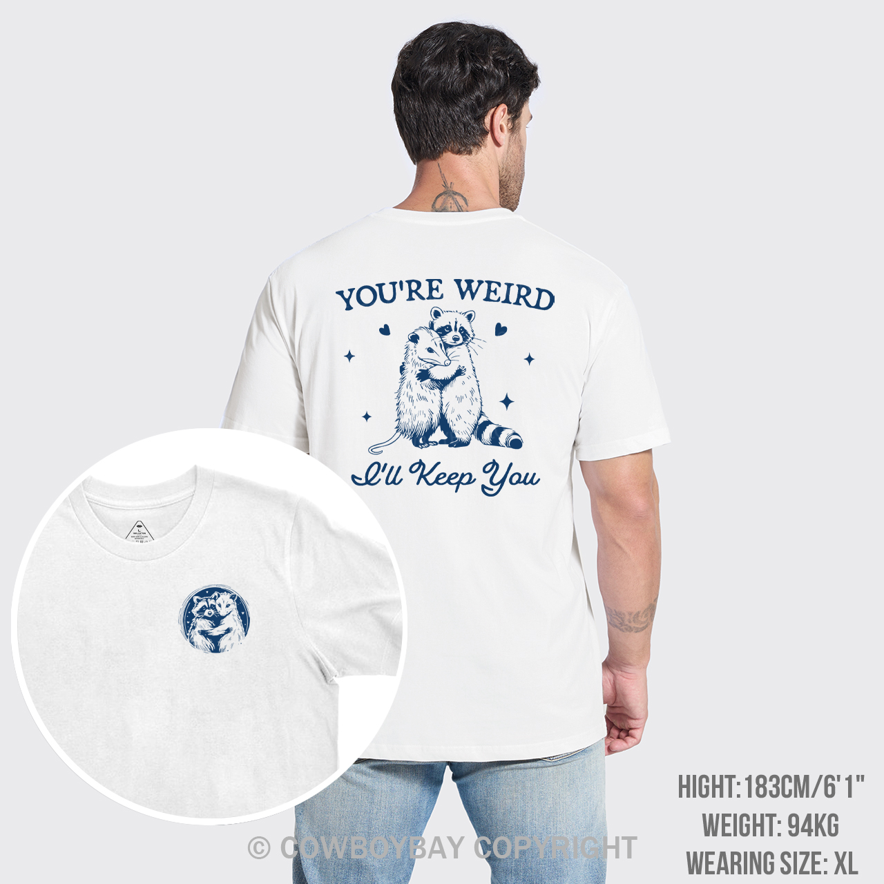 You're Weird I'll Keep You T-Shirts