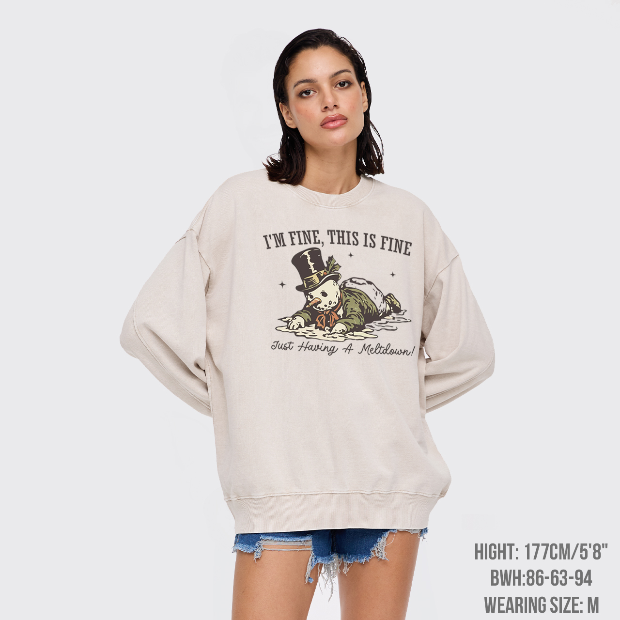 I'm Fine This Is Fine Just Having A Meltdown Washed Sweatshirts