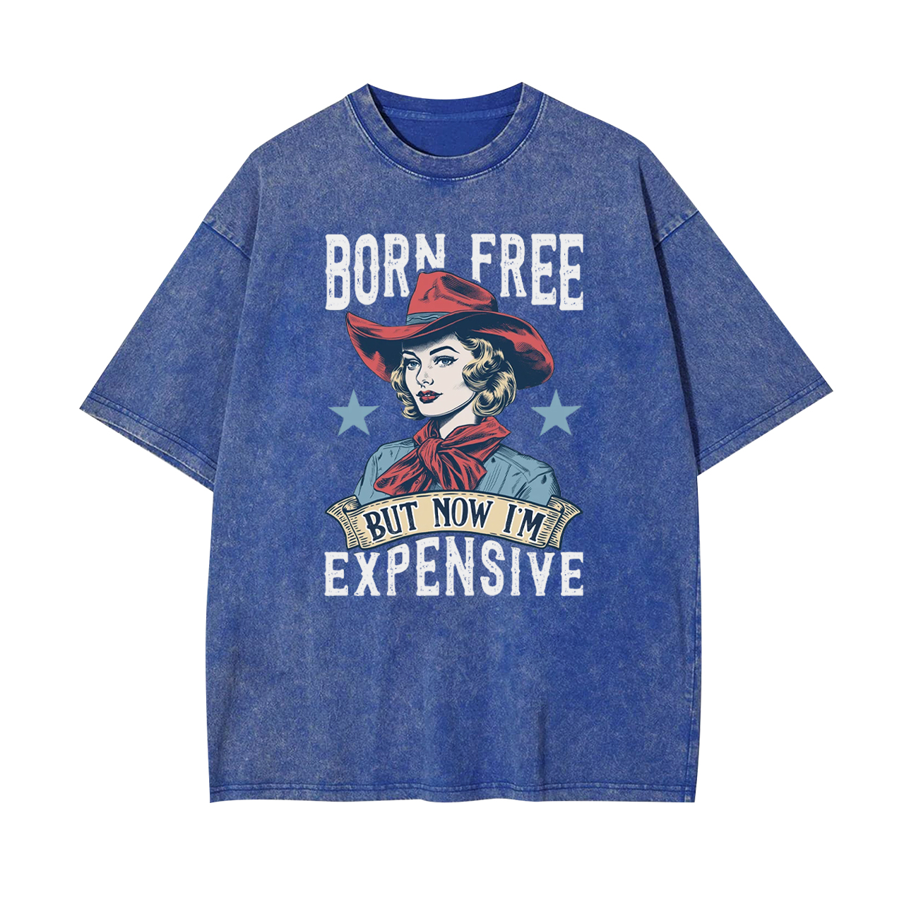 Born Free But Now I'm Expensive Garment-dye Tees