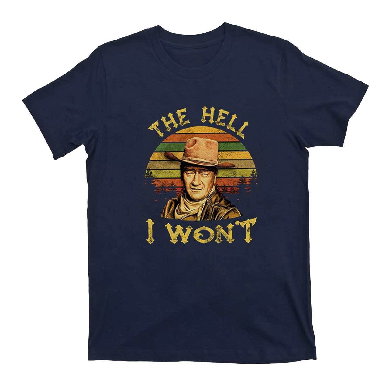 The Hell I Won't T-Shirts
