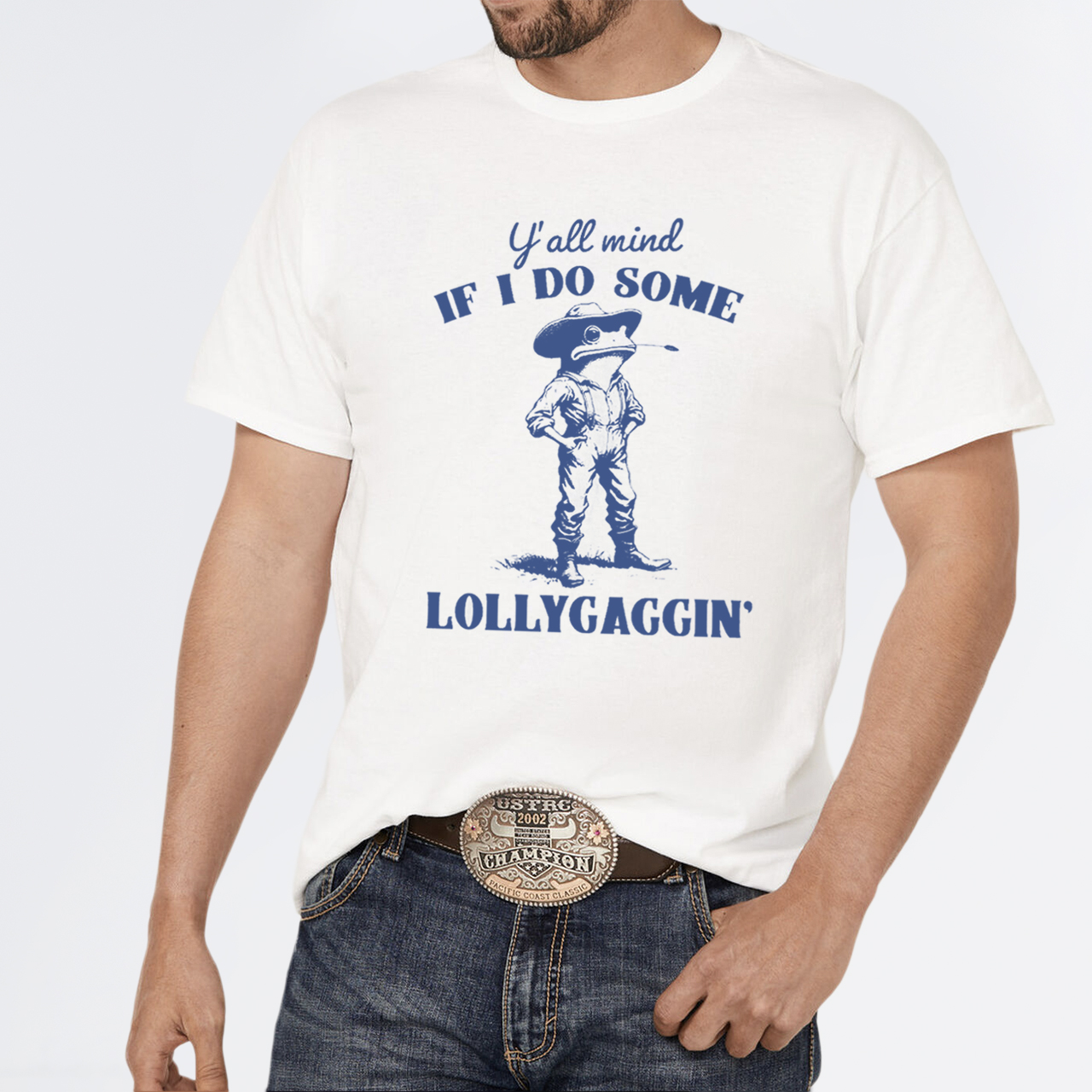 Y'all Mind If I Do Some Lollygagging T-Shirts