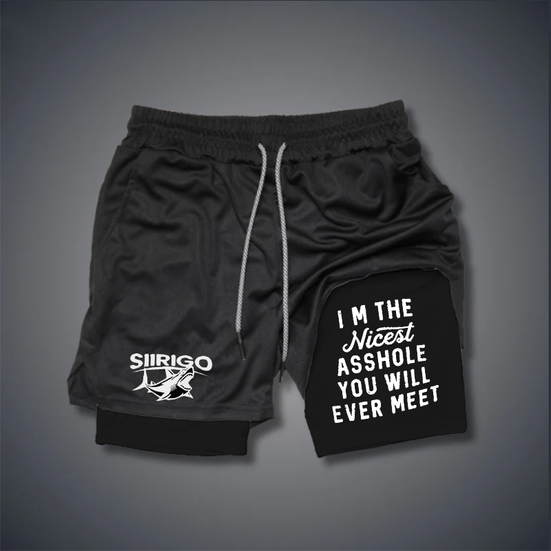 I‘m The Nicest Asshole You Will Ever Meet  2 In 1 GYM PERFORMANCE SHORTS