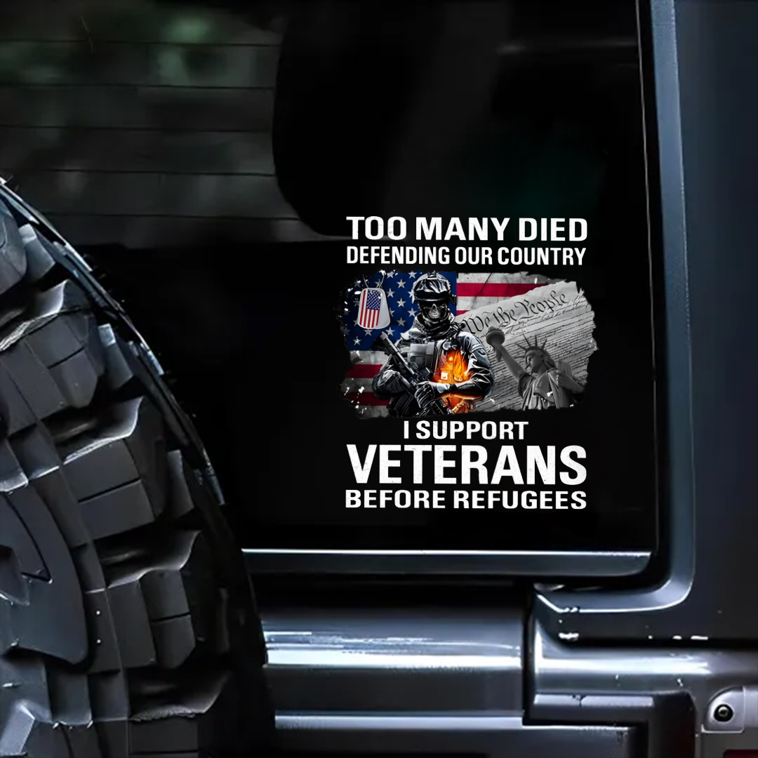 Too Many Died Defending Our Country Veterans Stickers-Memorial Day Sticker
