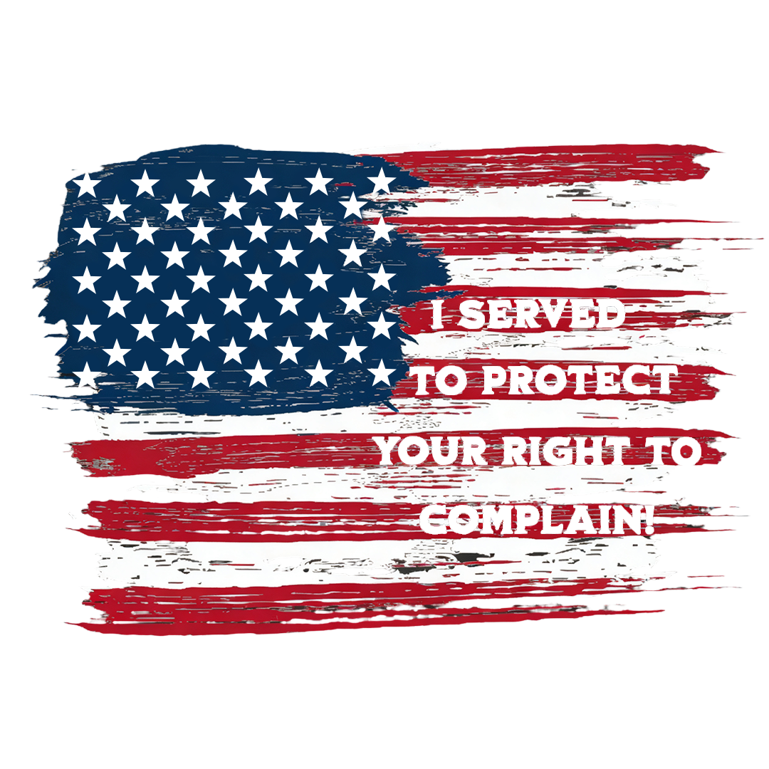 I Served To Protect Your Right To Complain Sticker