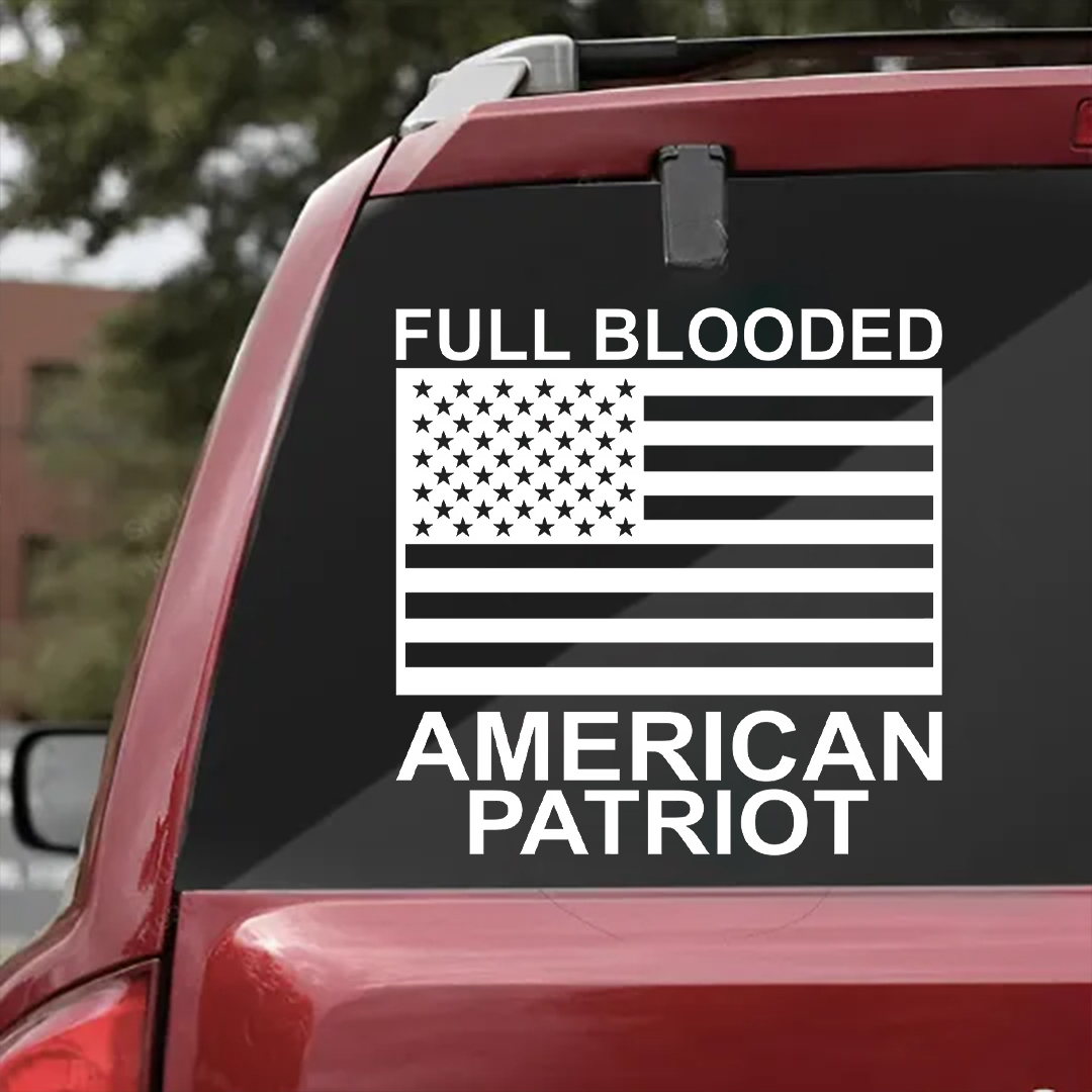Full Blooded American Patriot - Vinyl Decal - Free Shipping